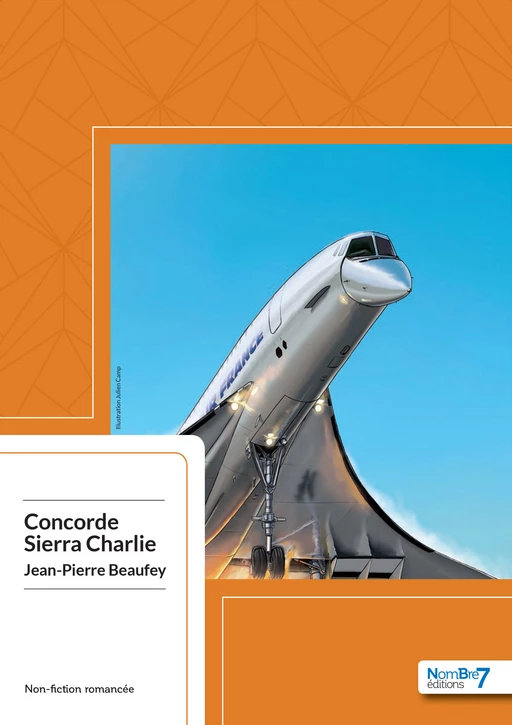 Concorde Sierra Charlie - Jean-Pierre Beaufey - Nombre7 Editions