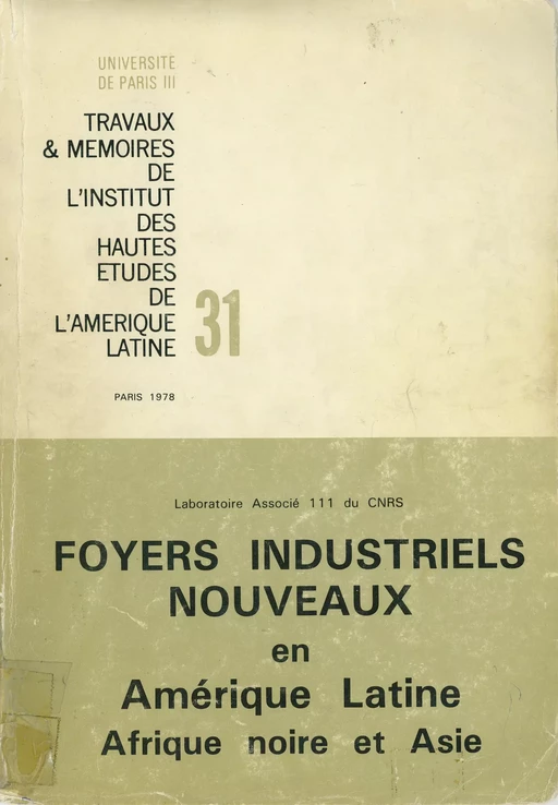 Foyers industriels nouveaux en Amérique latine, Afrique noire et Asie -  - Éditions de l’IHEAL