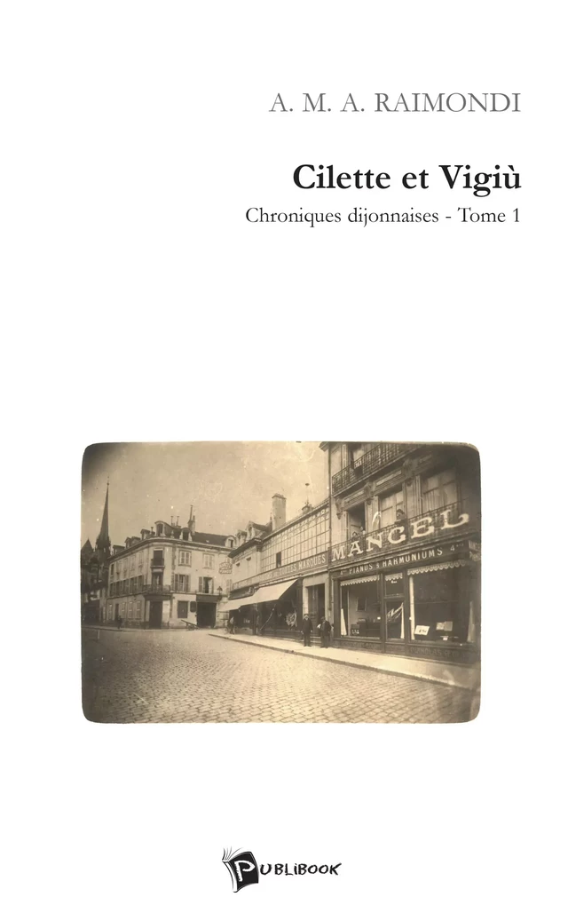 Cilette et Vigiù Tome 1 - A. M. A. Raimondi - Publibook