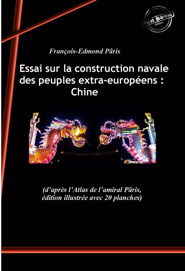 Essai sur la construction navale des peuples extra-européens : Chine. [Nouv. éd. revue et mise à jour]. - François-Edmond Pâris - Ink book