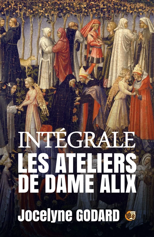 Les ateliers de Dame Alix - Jocelyne Godard - Les éditions du 38