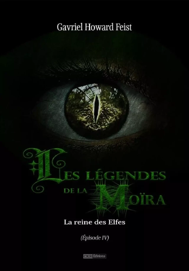 Les légendes de la Moïra [Saison 1 - Épisode 4] - Gavriel Howard Feist - CKR Éditions