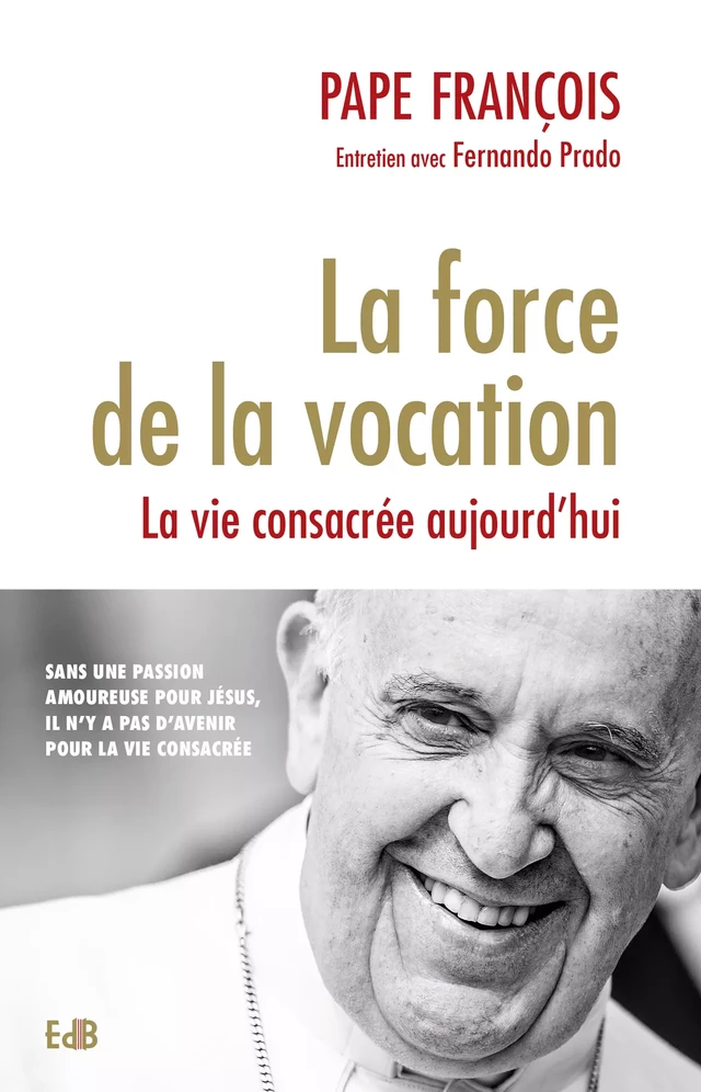 La force de la vocation - Pape François - Editions des Béatitudes