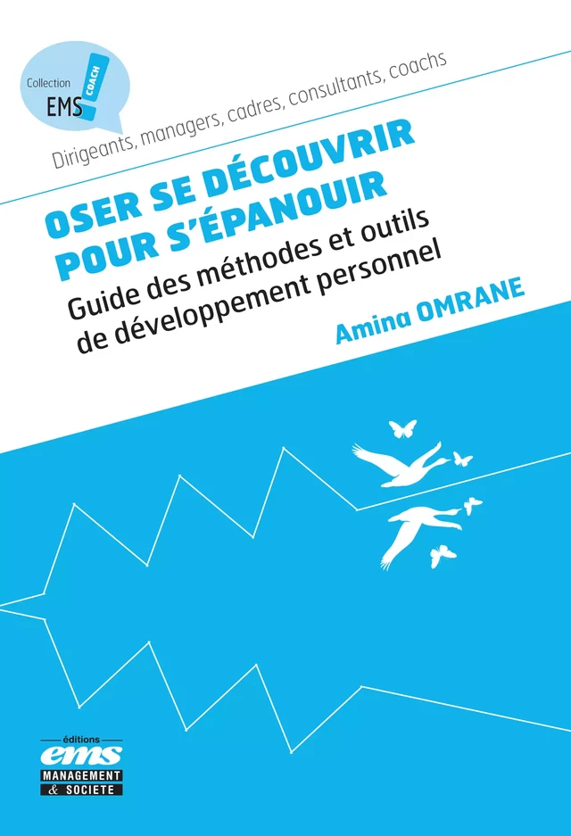 Oser se découvrir pour s'épanouir - Amina Omrane - Éditions EMS