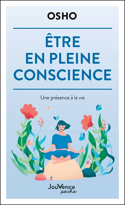 Être en pleine conscience -  Osho - Éditions Jouvence