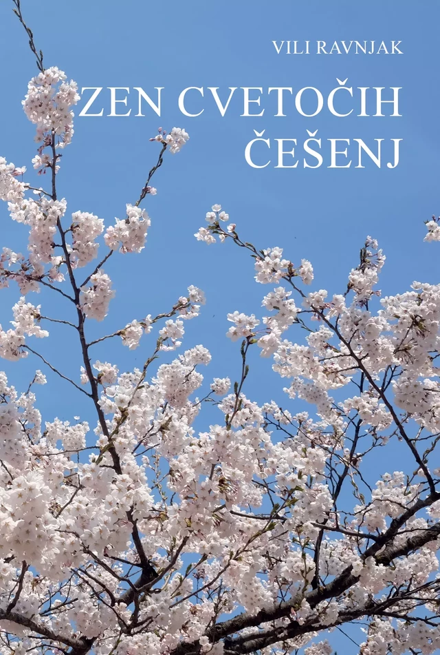 Zen cvetočih češenj - Vili Ravnjak - Založba Pivec