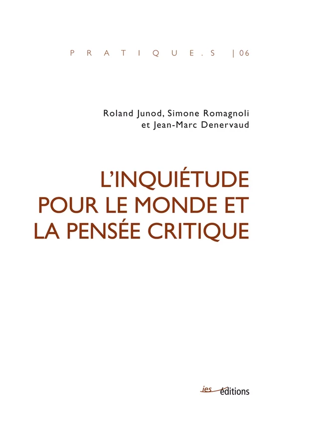 L’inquiétude pour le monde et la pensée critique - Roland Junod, Simone Romagnoli, Jean-Marc Denervaud - Éditions ies