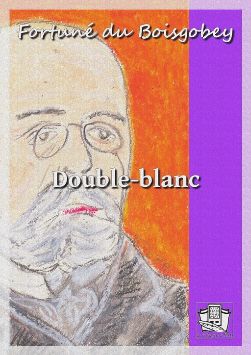 Double-blanc - Fortuné du Boisgobey - La Gibecière à Mots