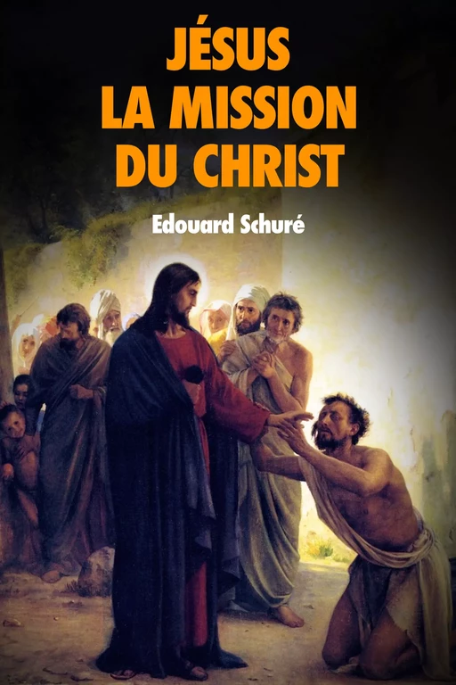 Jésus : La Mission du Christ - Edouard Schuré - Alicia Éditions