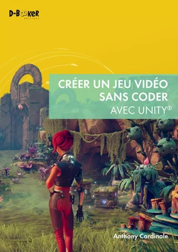 Créer un jeu vidéo sans coder avec Unity