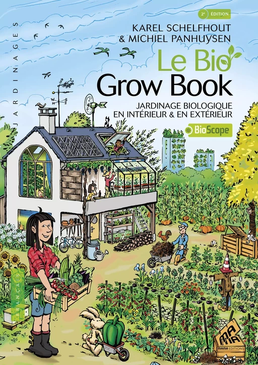 Le Bio Grow Book - Karel Schelfhout, Michiel Panhuysen - Mama Editions