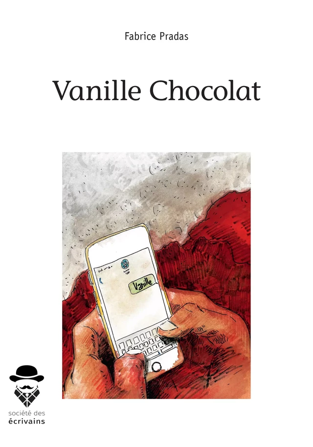 Vanille Chocolat - Fabrice Pradas - Société des écrivains