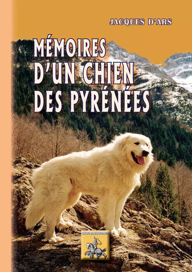 Mémoire d'un Chien des Pyrénées - Jacques d'Ars - Editions des Régionalismes