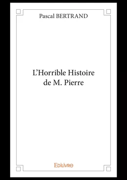 L’Horrible Histoire de M. Pierre