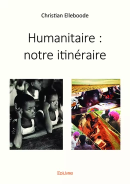 Humanitaire : notre itinéraire