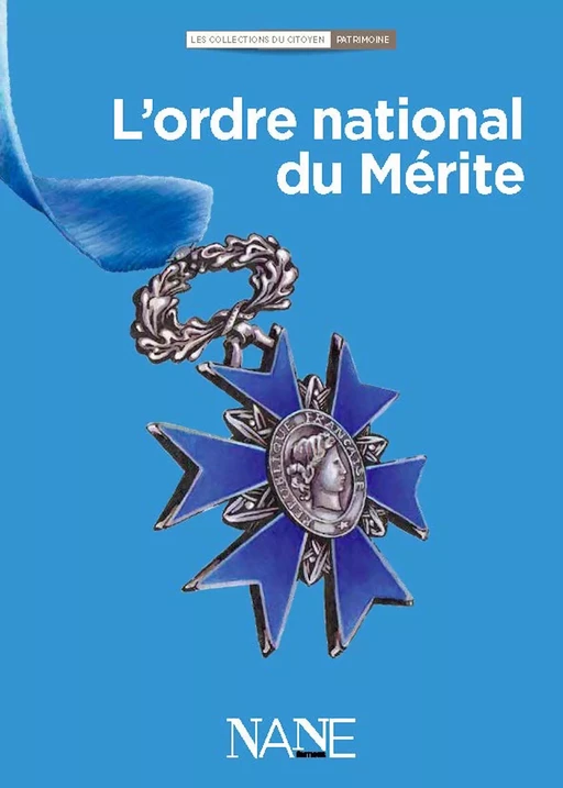 L'ordre national du Mérite - Françoise Serodes - NANE Editions