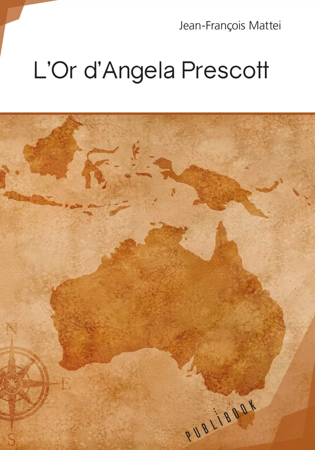 L'Or d'Angela Prescott - Jean-François Mattéi - Publibook