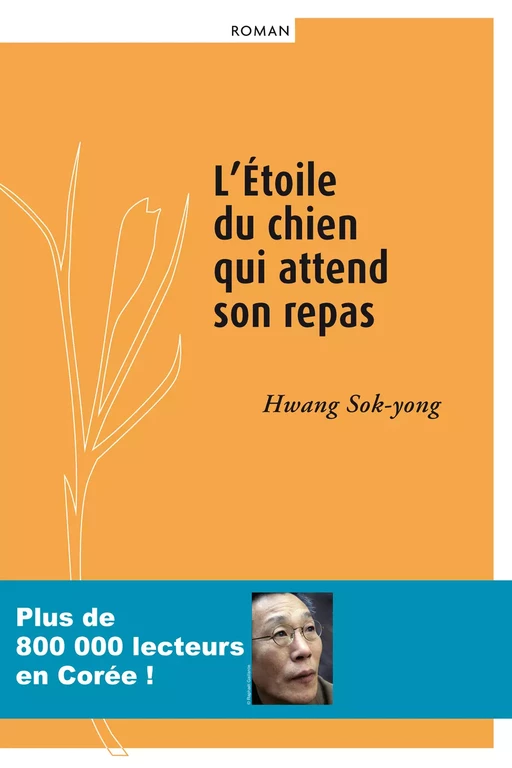 L'étoile du chien qui attend son repas - Hwang Sok-Yong - Serge Safran