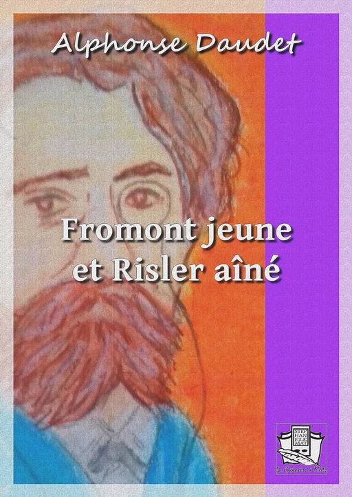 Fromont jeune et Risler aîné - Alphonse Daudet - La Gibecière à Mots