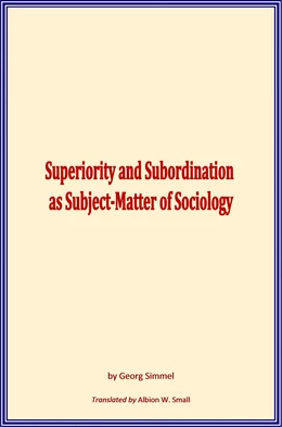 Superiority and Subordination as Subject-Matter of Sociology