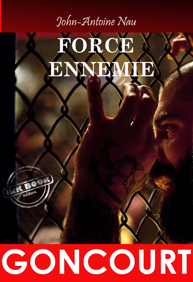 Force Ennemie. – Texte complet et annoté, premier prix Goncourt [Nouv. éd. revue et mise à jour] - John-Antoine Nau - Ink book