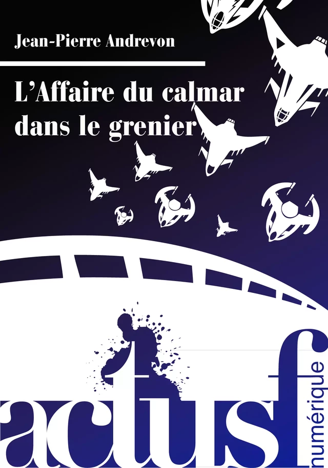 L'Affaire du calmar dans le grenier - Jean-Pierre Andrevon - Nouvelles Éditions Actu SF