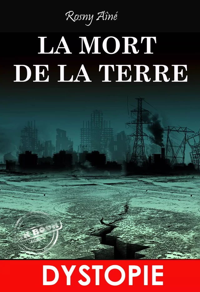 La mort de la Terre. – Dystopie & SF [Nouv. éd. entièrement revue et corrigée]. - Rosny Aîné - Ink book