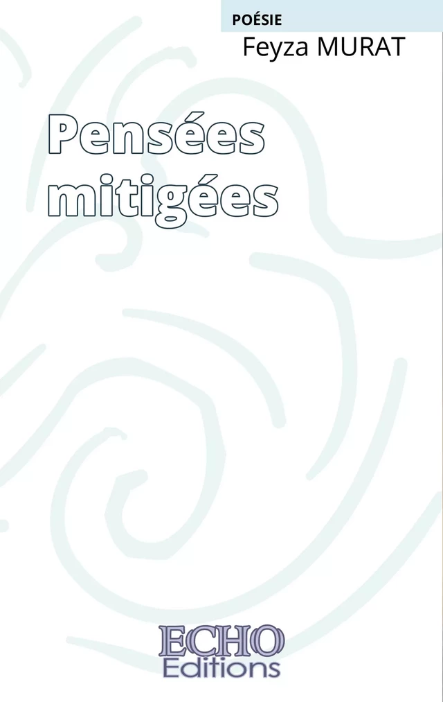 Pensées mitigées - Feyza Murat - ECHO Editions