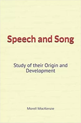 Speech and Song : Study of their Origin and Development