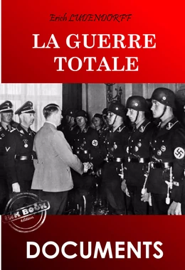 La guerre totale [édition intégrale revue et mise à jour]