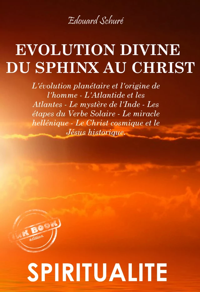 L'évolution divine du Sphinx au Christ (8 livres) [édition intégrale revue et mise à jour] - Edouard Schuré - Ink book