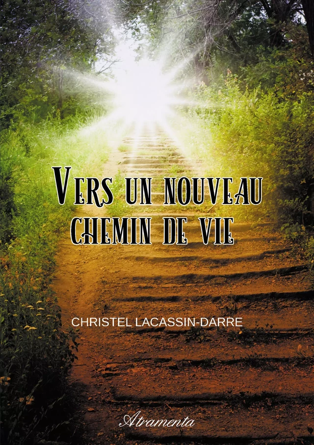 Vers un nouveau chemin de vie - Christel Lacassin-Darre - Atramenta