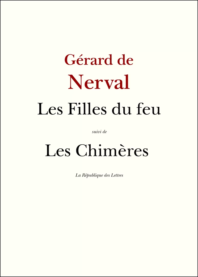 Les Filles du Feu - Gérard de Nerval - République des Lettres