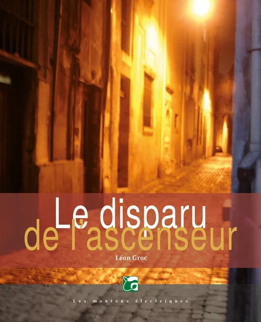 Le disparu de l'ascenceur - Léon Groc - Les Moutons Électriques