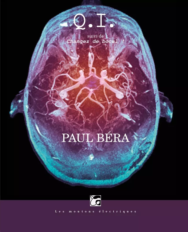 Q.I., suivi de Changez de bocal ! - Paul Béra - Les Moutons Électriques