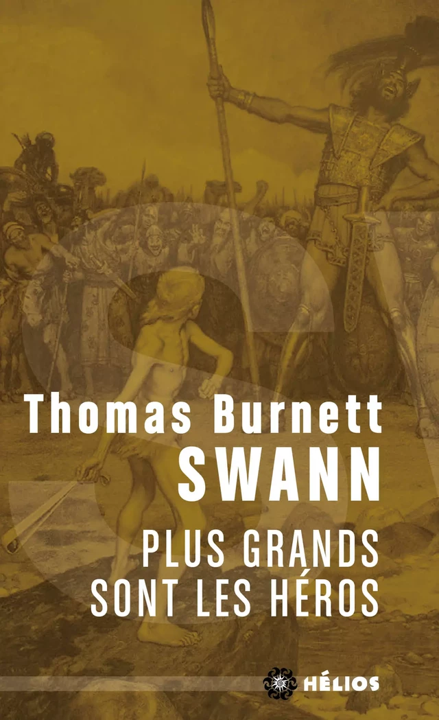 Plus grands sont les héros - Thomas Burnett Swann - Les Moutons Électriques