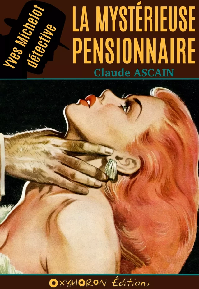 La mystérieuse pensionnaire - Claude Ascain - OXYMORON Éditions