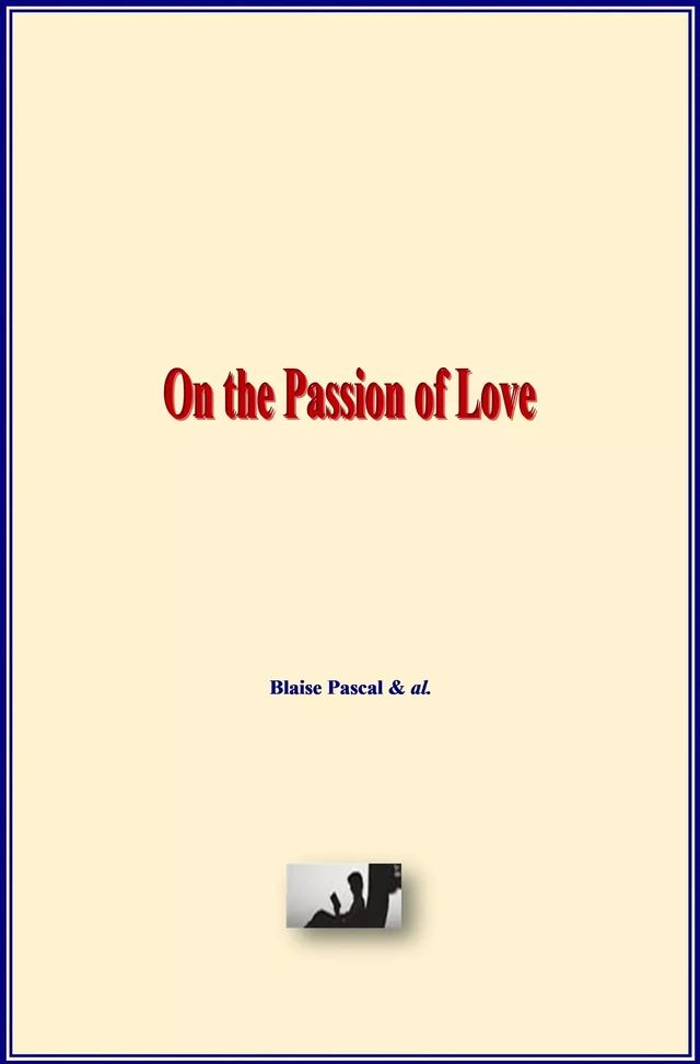 On the Passion of Love - Blaise Pascal - LM Publishers