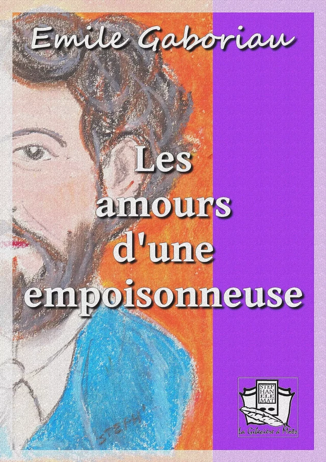 Les amours d'une empoisonneuse - Emile Gaboriau - La Gibecière à Mots