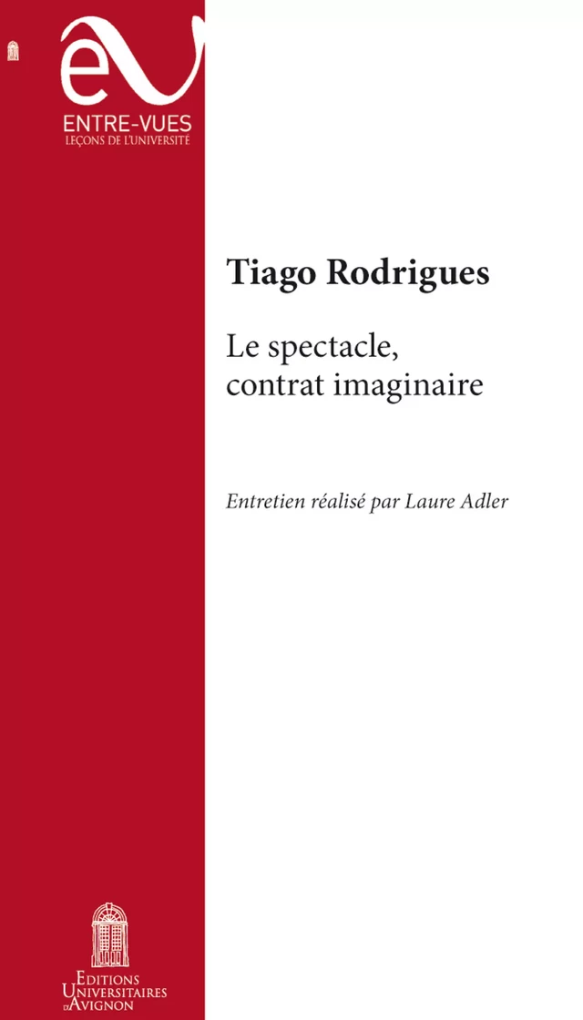 Le spectacle, contrat imaginaire - Tiago Rodrigues - Éditions Universitaires d’Avignon