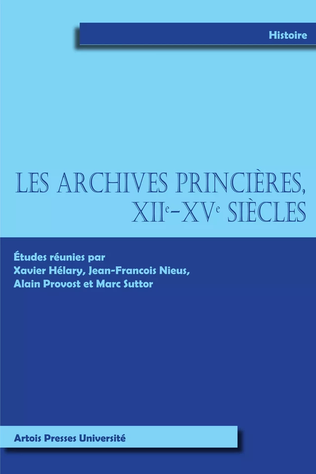 Les archives Princières XIIe-XVe siècles -  - Artois Presses Université