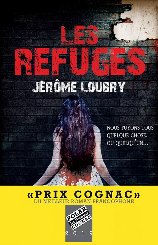 Les Refuges - Prix Cognac 2019 du meilleur roman francophone - Jérôme Loubry - Éditions de l'épée