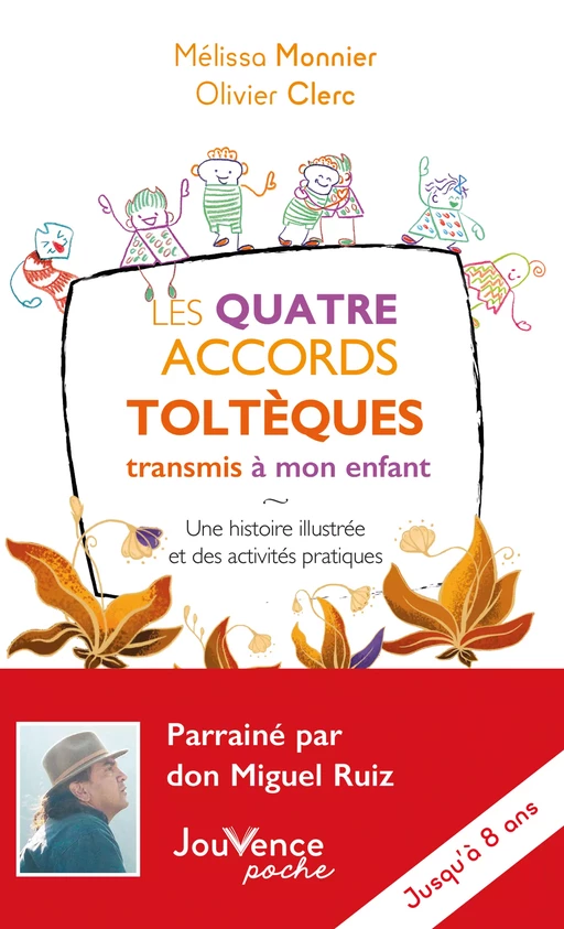 Les Quatre Accords toltèques transmis à mon enfant - Olivier Clerc, Mélissa Monnier - Éditions Jouvence