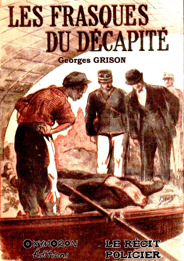 Les frasques du décapité - Georges Grison - OXYMORON Éditions