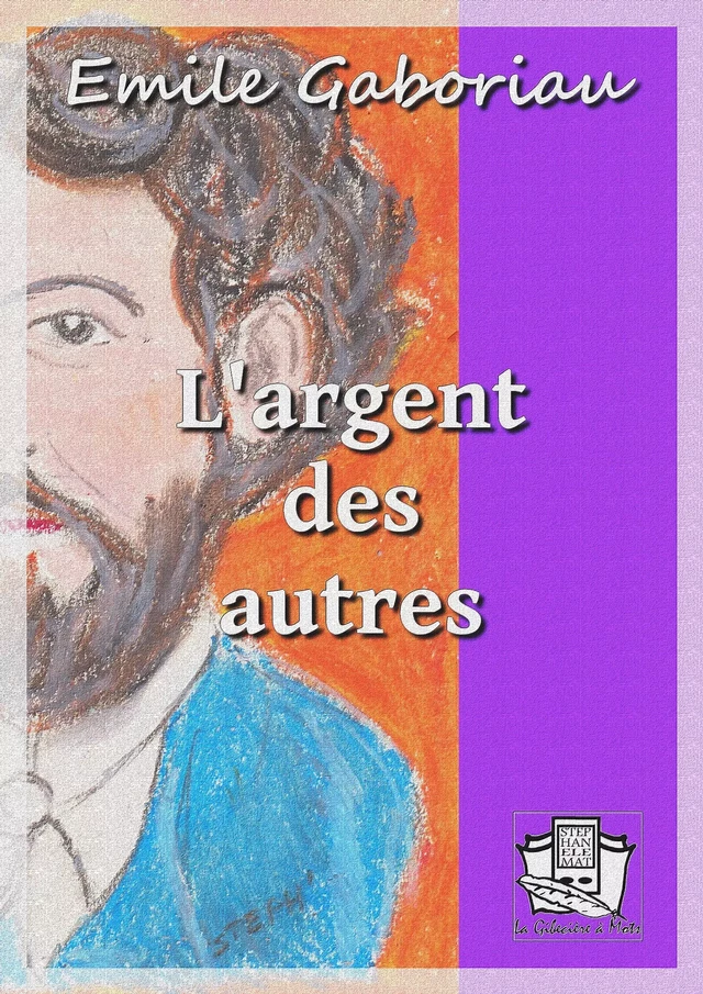 L'argent des autres - Emile Gaboriau - La Gibecière à Mots