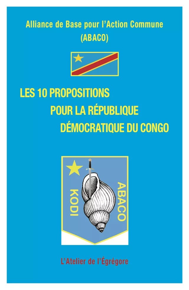 Les 10 propositions pour la République Démocratique du Congo - Alliance de Base Pour l'Action Commune (Abaco) - L'Atelier de l'Égrégore