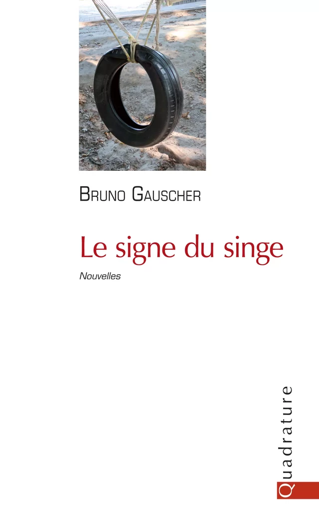 Le signe du singe - Bruno Gauscher - Quadrature