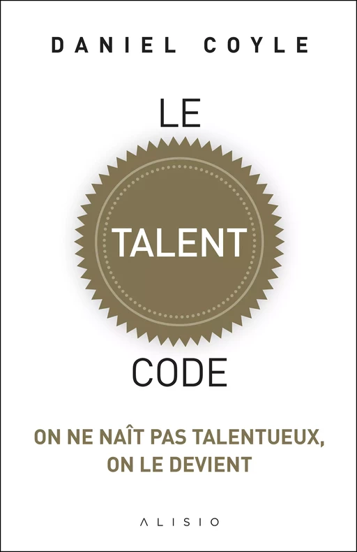 Le Talent Code - Daniel Coyle - Alisio