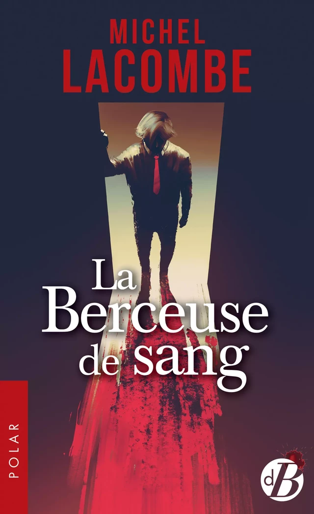 La Berceuse de sang - Michel Lacombe - De Borée