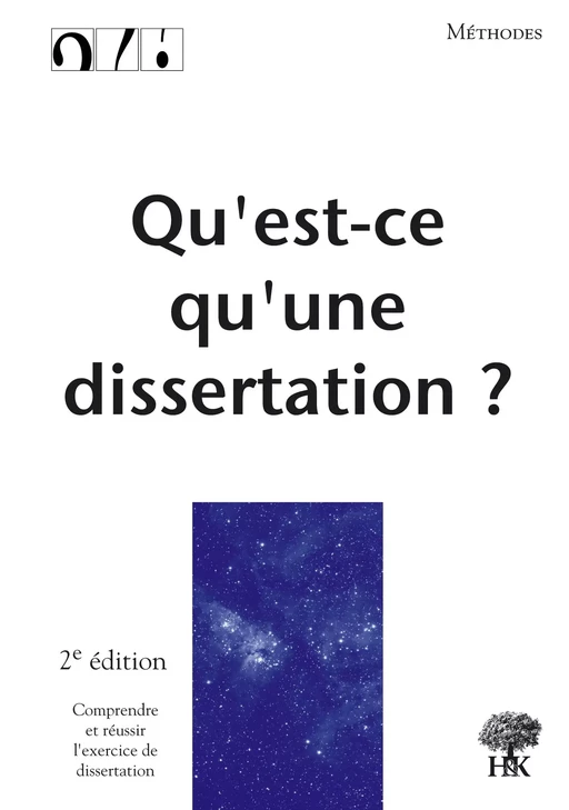 Qu'est-ce qu'une dissertation ? - André Leblanc - H & K